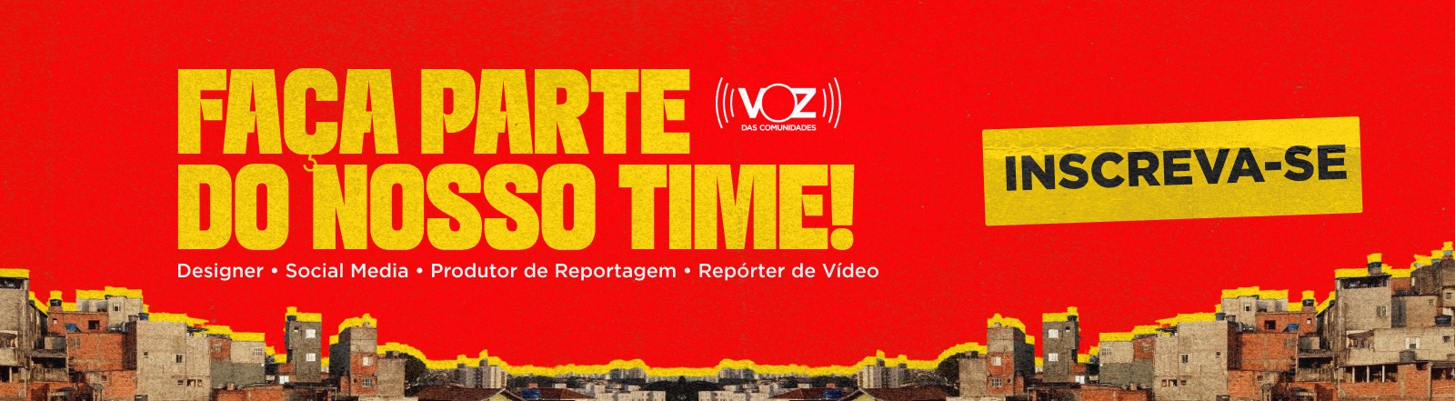Faça parte do nosso time! Designer, Social Media, Produtor de Reportagem e Repórter de Vídeo. Inscreva-se.